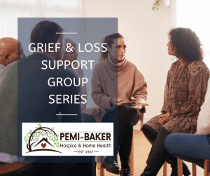 Pemi-Baker Hospice & Home Health Grief & Loss Support Groups
